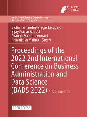 cover image of Proceedings of the 2022 2nd International Conference on Business Administration and Data Science (BADS 2022)